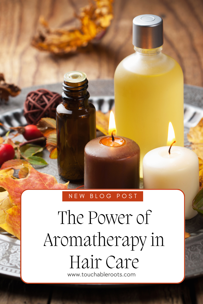 The Power of Aromatherapy in Hair Care – Essential Oils that Nourish Hair and Calm the Mind